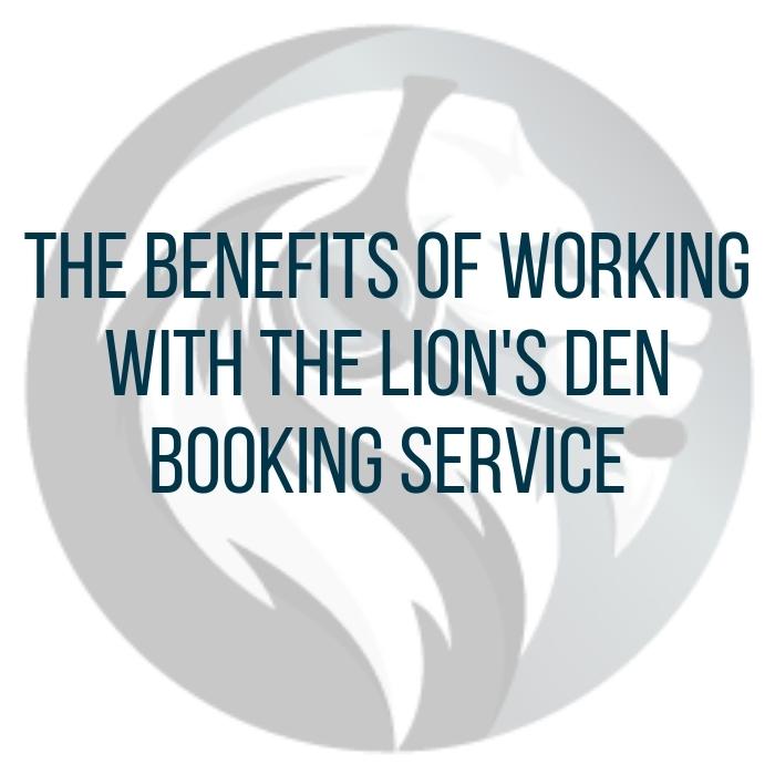 The Benefits of Working with the Lions Den Booking Service